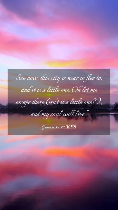 Picture 03 - Genesis 19:20 WEB Mobile Phone Wallpaper - See now, this city is near to flee to, and it is - Mobile Bible Verse Wallpaper