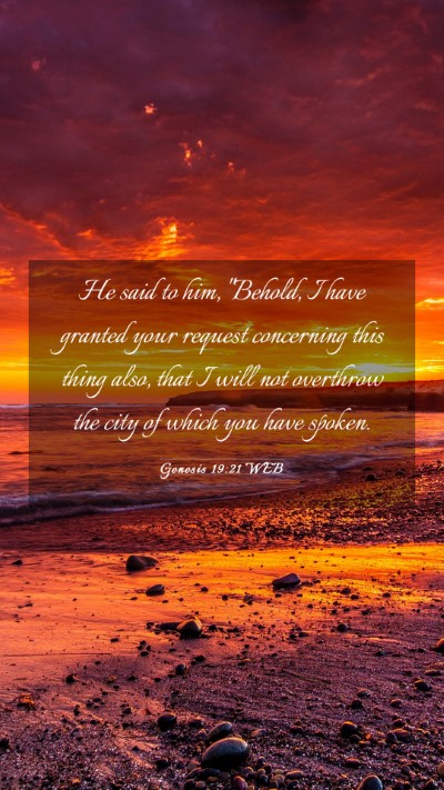 Picture 03 - Genesis 19:21 WEB Mobile Phone Wallpaper - He said to him, 