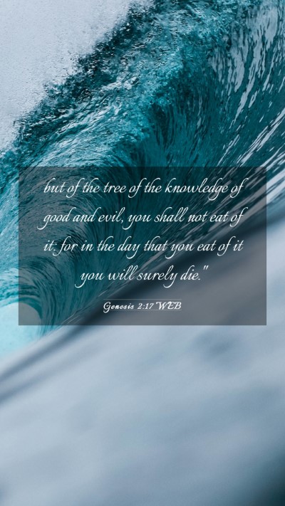 Picture 03 - Genesis 2:17 WEB Mobile Phone Wallpaper - but of the tree of the knowledge of good and - Mobile Bible Verse Wallpaper