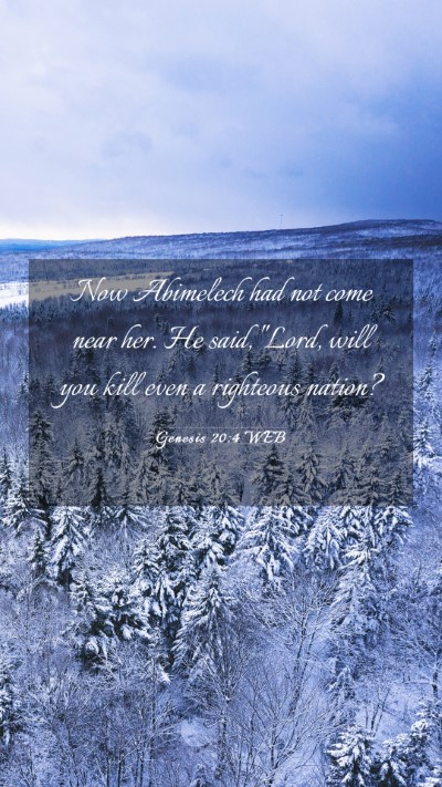Picture 03 - Genesis 20:4 WEB Mobile Phone Wallpaper - Now Abimelech had not come near her. He said, - Mobile Bible Verse Wallpaper