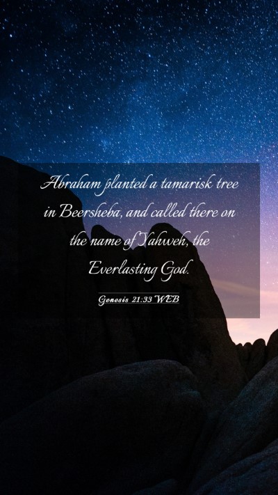 Picture 03 - Genesis 21:33 WEB Mobile Phone Wallpaper - Abraham planted a tamarisk tree in Beersheba, and - Mobile Bible Verse Wallpaper