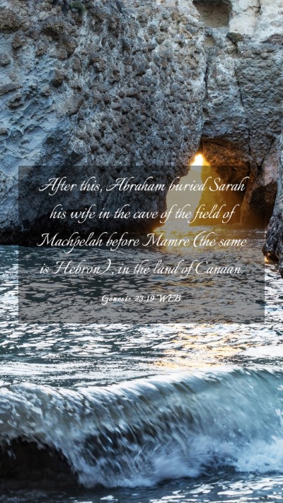 Picture 03 - Genesis 23:19 WEB Mobile Phone Wallpaper - After this, Abraham buried Sarah his wife in the - Mobile Bible Verse Wallpaper