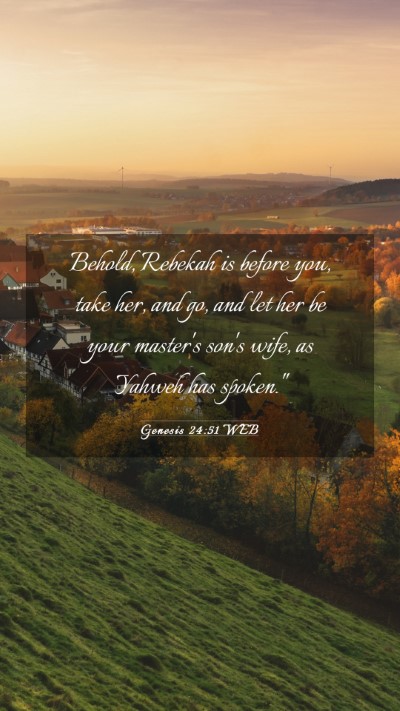 Picture 03 - Genesis 24:51 WEB Mobile Phone Wallpaper - Behold, Rebekah is before you, take her, and go, - Mobile Bible Verse Wallpaper
