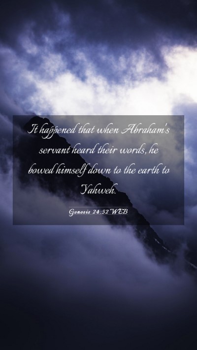 Picture 03 - Genesis 24:52 WEB Mobile Phone Wallpaper - It happened that when Abraham's servant heard - Mobile Bible Verse Wallpaper