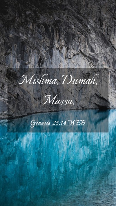 Picture 03 - Genesis 25:14 WEB Mobile Phone Wallpaper - Mishma, Dumah, - Mobile Bible Verse Wallpaper