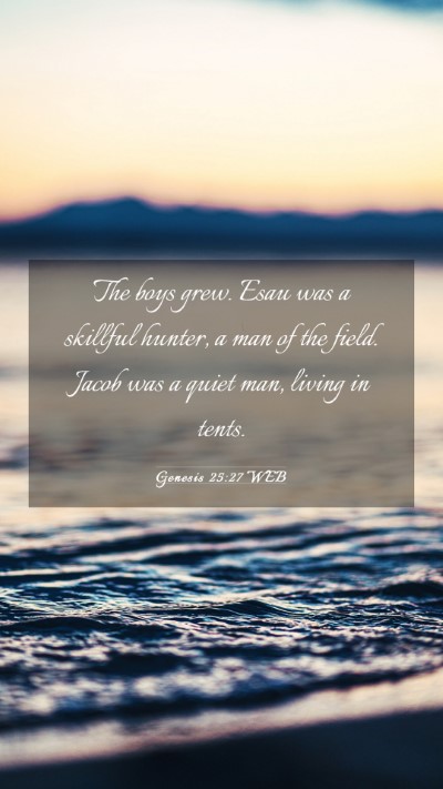 Picture 03 - Genesis 25:27 WEB Mobile Phone Wallpaper - The boys grew. Esau was a skillful hunter, a man - Mobile Bible Verse Wallpaper