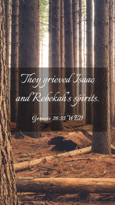 Picture 03 - Genesis 26:35 WEB Mobile Phone Wallpaper - They grieved Isaac and Rebekah's - Mobile Bible Verse Wallpaper