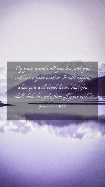 Picture 03 - Genesis 27:40 WEB Mobile Phone Wallpaper - By your sword will you live, and you will serve - Mobile Bible Verse Wallpaper