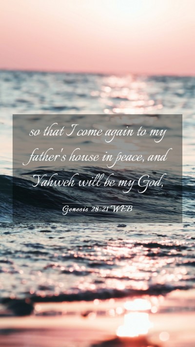 Picture 03 - Genesis 28:21 WEB Mobile Phone Wallpaper - so that I come again to my father's house in - Mobile Bible Verse Wallpaper