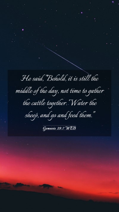 Picture 03 - Genesis 29:7 WEB Mobile Phone Wallpaper - He said, 