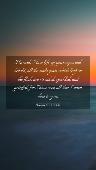 Picture 03 - Genesis 31:12 WEB Mobile Phone Wallpaper - He said, 'Now lift up your eyes, and behold, all - Mobile Bible Verse Wallpaper
