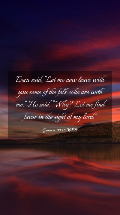 Picture 03 - Genesis 33:15 WEB Mobile Phone Wallpaper - Esau said, 