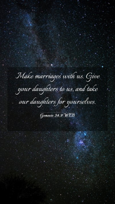 Picture 03 - Genesis 34:9 WEB Mobile Phone Wallpaper - Make marriages with us. Give your daughters to - Mobile Bible Verse Wallpaper