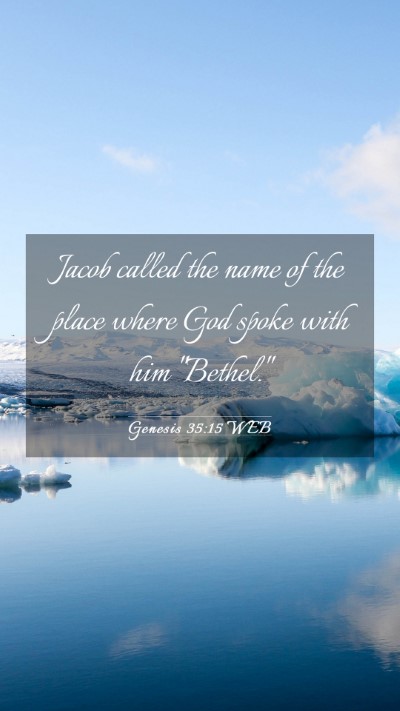 Picture 03 - Genesis 35:15 WEB Mobile Phone Wallpaper - Jacob called the name of the place where God - Mobile Bible Verse Wallpaper