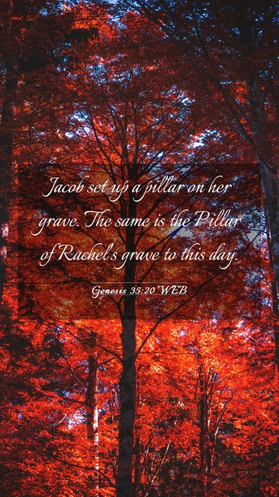 Picture 03 - Genesis 35:20 WEB Mobile Phone Wallpaper - Jacob set up a pillar on her grave. The same is - Mobile Bible Verse Wallpaper