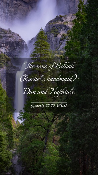 Picture 03 - Genesis 35:25 WEB Mobile Phone Wallpaper - The sons of Bilhah (Rachel's handmaid): Dan and - Mobile Bible Verse Wallpaper