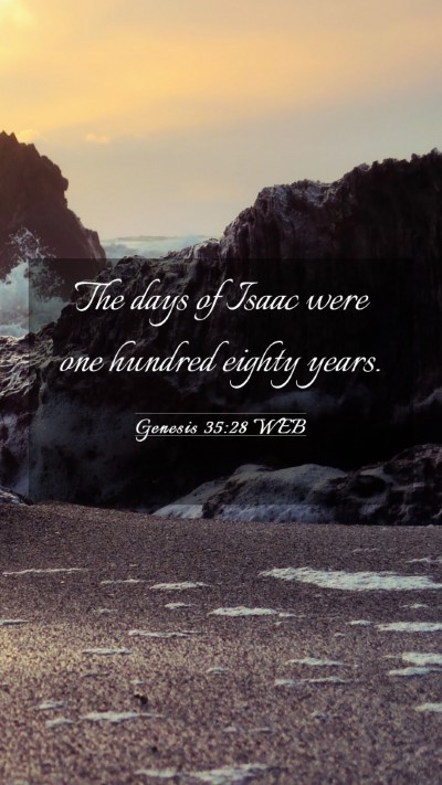 Picture 03 - Genesis 35:28 WEB Mobile Phone Wallpaper - The days of Isaac were one hundred eighty - Mobile Bible Verse Wallpaper