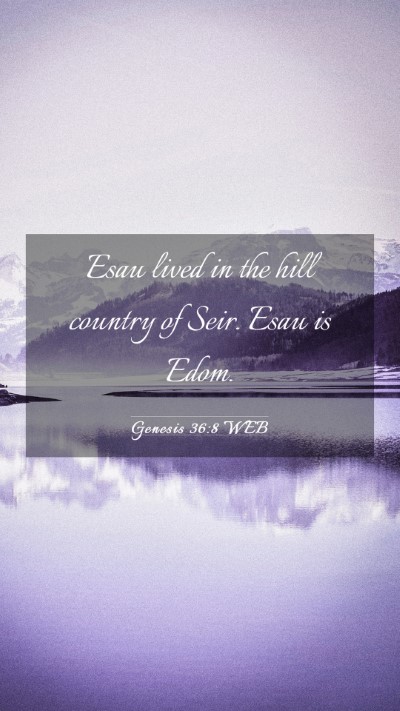 Picture 03 - Genesis 36:8 WEB Mobile Phone Wallpaper - Esau lived in the hill country of Seir. Esau is - Mobile Bible Verse Wallpaper