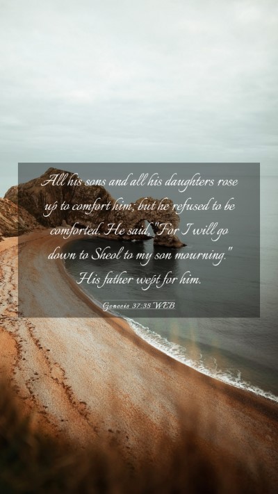 Picture 03 - Genesis 37:35 WEB Mobile Phone Wallpaper - All his sons and all his daughters rose up to - Mobile Bible Verse Wallpaper