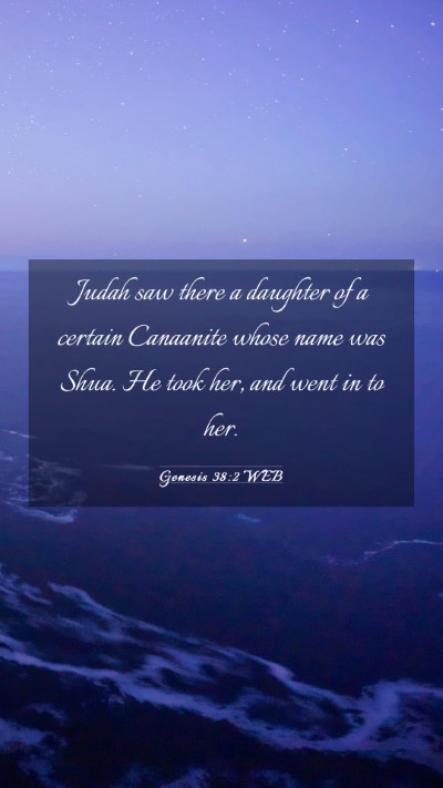 Picture 03 - Genesis 38:2 WEB Mobile Phone Wallpaper - Judah saw there a daughter of a certain Canaanite - Mobile Bible Verse Wallpaper