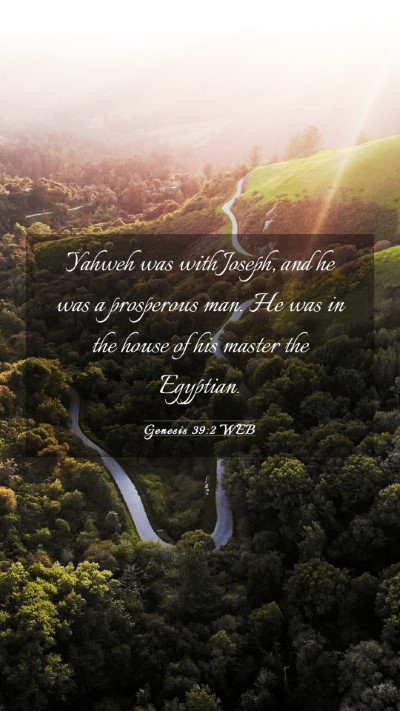 Picture 03 - Genesis 39:2 WEB Mobile Phone Wallpaper - Yahweh was with Joseph, and he was a prosperous - Mobile Bible Verse Wallpaper