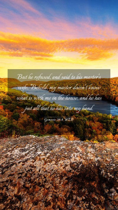 Picture 03 - Genesis 39:8 WEB Mobile Phone Wallpaper - But he refused, and said to his master's wife, - Mobile Bible Verse Wallpaper