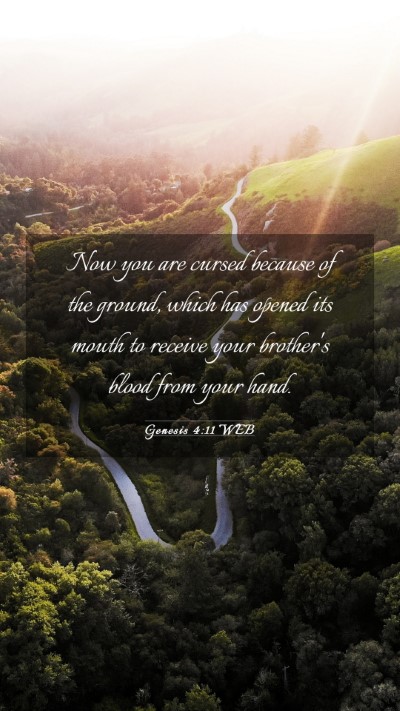 Picture 03 - Genesis 4:11 WEB Mobile Phone Wallpaper - Now you are cursed because of the ground, which - Mobile Bible Verse Wallpaper