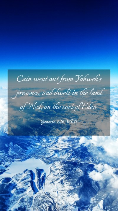 Picture 03 - Genesis 4:16 WEB Mobile Phone Wallpaper - Cain went out from Yahweh's presence, and dwelt - Mobile Bible Verse Wallpaper