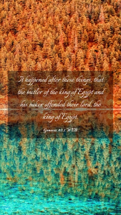 Picture 03 - Genesis 40:1 WEB Mobile Phone Wallpaper - It happened after these things, that the butler - Mobile Bible Verse Wallpaper