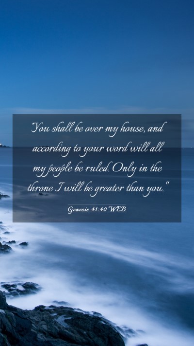 Picture 03 - Genesis 41:40 WEB Mobile Phone Wallpaper - You shall be over my house, and according to your - Mobile Bible Verse Wallpaper