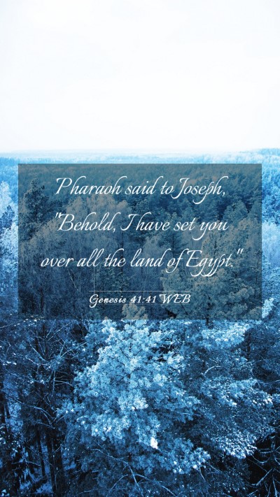 Picture 03 - Genesis 41:41 WEB Mobile Phone Wallpaper - Pharaoh said to Joseph, 