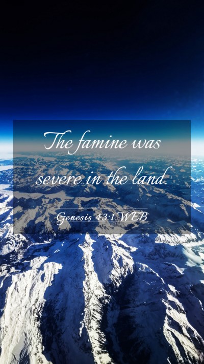Picture 03 - Genesis 43:1 WEB Mobile Phone Wallpaper - The famine was severe in the - Mobile Bible Verse Wallpaper