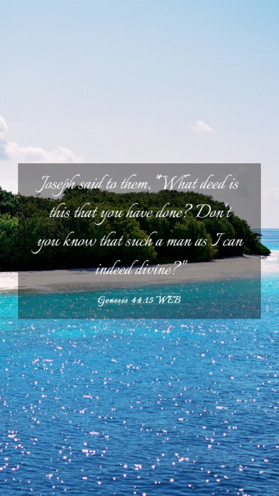 Picture 03 - Genesis 44:15 WEB Mobile Phone Wallpaper - Joseph said to them, 