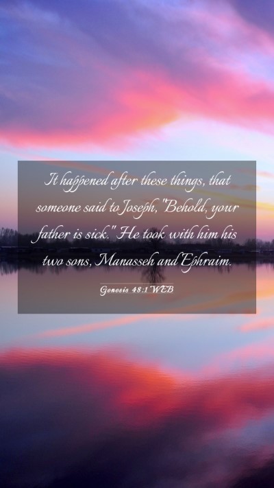 Picture 03 - Genesis 48:1 WEB Mobile Phone Wallpaper - It happened after these things, that someone said - Mobile Bible Verse Wallpaper