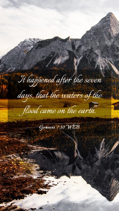 Picture 03 - Genesis 7:10 WEB Mobile Phone Wallpaper - It happened after the seven days, that the waters - Mobile Bible Verse Wallpaper