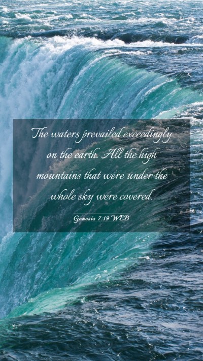 Picture 03 - Genesis 7:19 WEB Mobile Phone Wallpaper - The waters prevailed exceedingly on the earth. - Mobile Bible Verse Wallpaper