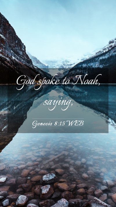 Picture 03 - Genesis 8:15 WEB Mobile Phone Wallpaper - God spoke to Noah, - Mobile Bible Verse Wallpaper
