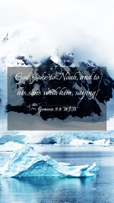 Picture 03 - Genesis 9:8 WEB Mobile Phone Wallpaper - God spoke to Noah, and to his sons with him, - Mobile Bible Verse Wallpaper