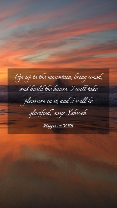 Picture 03 - Haggai 1:8 WEB Mobile Phone Wallpaper - Go up to the mountain, bring wood, and build the - Mobile Bible Verse Wallpaper