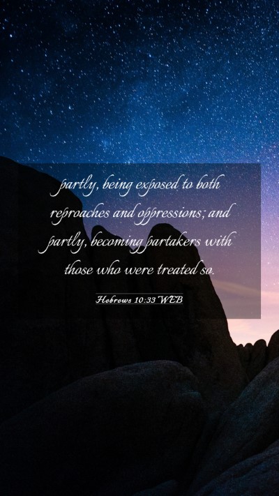 Picture 03 - Hebrews 10:33 WEB Mobile Phone Wallpaper - partly, being exposed to both reproaches and - Mobile Bible Verse Wallpaper