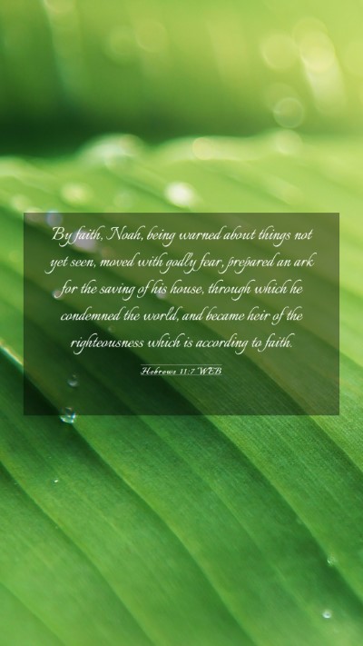 Picture 03 - Hebrews 11:7 WEB Mobile Phone Wallpaper - By faith, Noah, being warned about things not yet - Mobile Bible Verse Wallpaper