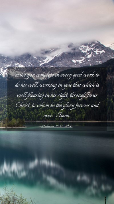 Picture 03 - Hebrews 13:21 WEB Mobile Phone Wallpaper - make you complete in every good work to do his - Mobile Bible Verse Wallpaper