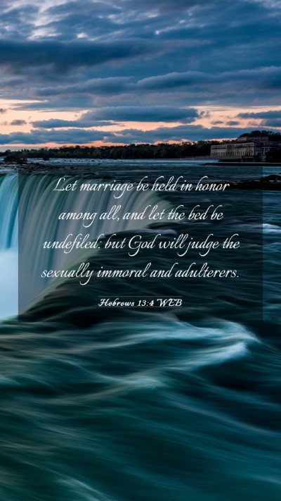 Picture 03 - Hebrews 13:4 WEB Mobile Phone Wallpaper - Let marriage be held in honor among all, and let - Mobile Bible Verse Wallpaper