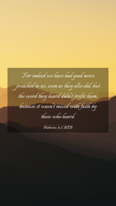 Picture 03 - Hebrews 4:2 WEB Mobile Phone Wallpaper - For indeed we have had good news preached to us, - Mobile Bible Verse Wallpaper