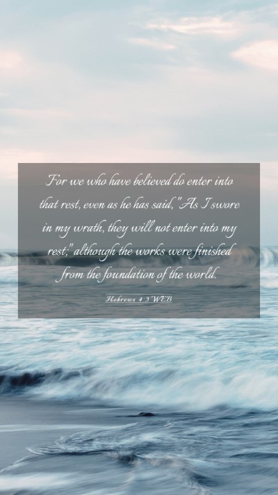 Picture 03 - Hebrews 4:3 WEB Mobile Phone Wallpaper - For we who have believed do enter into that rest, - Mobile Bible Verse Wallpaper