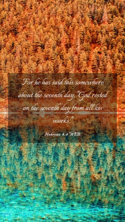 Picture 03 - Hebrews 4:4 WEB Mobile Phone Wallpaper - For he has said this somewhere about the seventh - Mobile Bible Verse Wallpaper