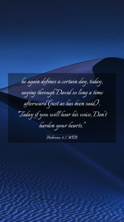 Picture 03 - Hebrews 4:7 WEB Mobile Phone Wallpaper - he again defines a certain day, today, saying - Mobile Bible Verse Wallpaper