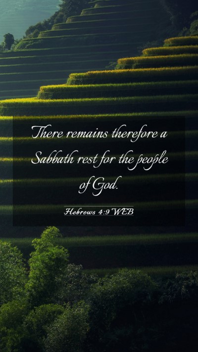 Picture 03 - Hebrews 4:9 WEB Mobile Phone Wallpaper - There remains therefore a Sabbath rest for the - Mobile Bible Verse Wallpaper