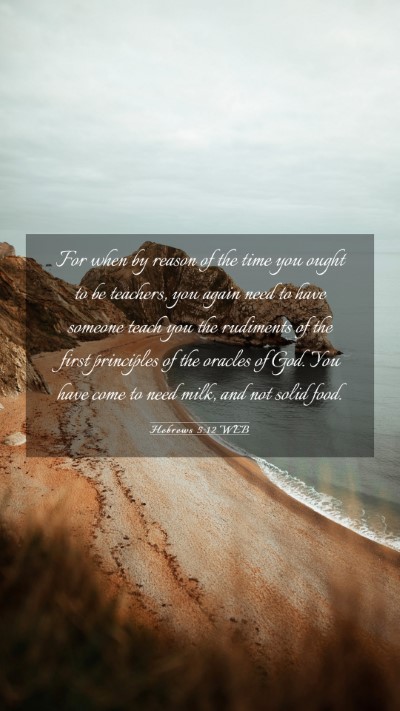 Picture 03 - Hebrews 5:12 WEB Mobile Phone Wallpaper - For when by reason of the time you ought to be - Mobile Bible Verse Wallpaper