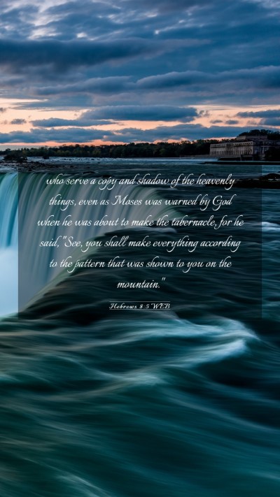Picture 03 - Hebrews 8:5 WEB Mobile Phone Wallpaper - who serve a copy and shadow of the heavenly - Mobile Bible Verse Wallpaper